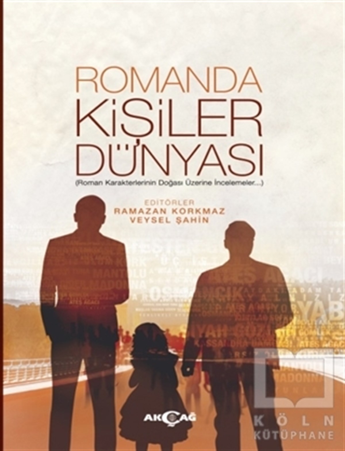 Ramazan KorkmazAraştırma-İnceleme-ReferansRomanda Kişiler Dünyası