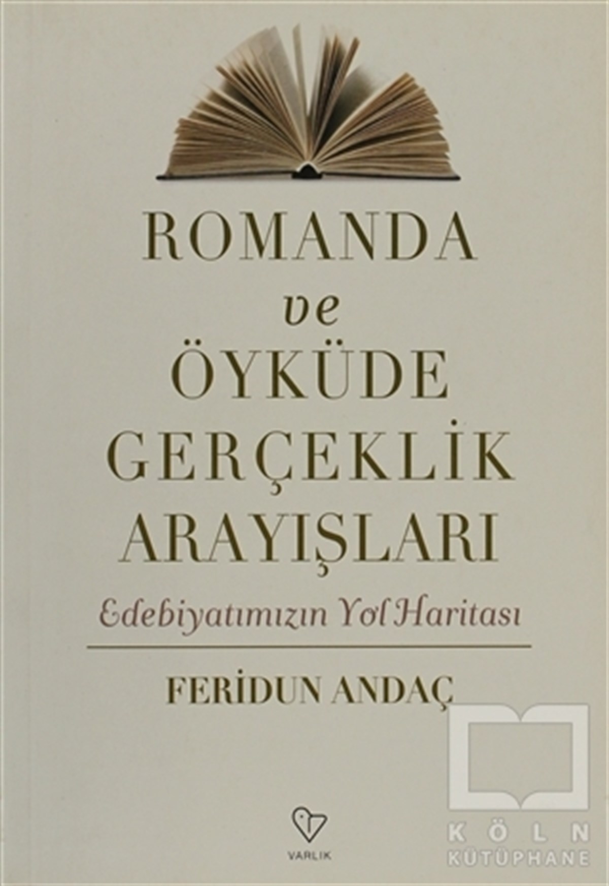 Feridun AndaçEleştiri, İnceleme, KuramRomanda ve Öyküde Gerçeklik Arayışları