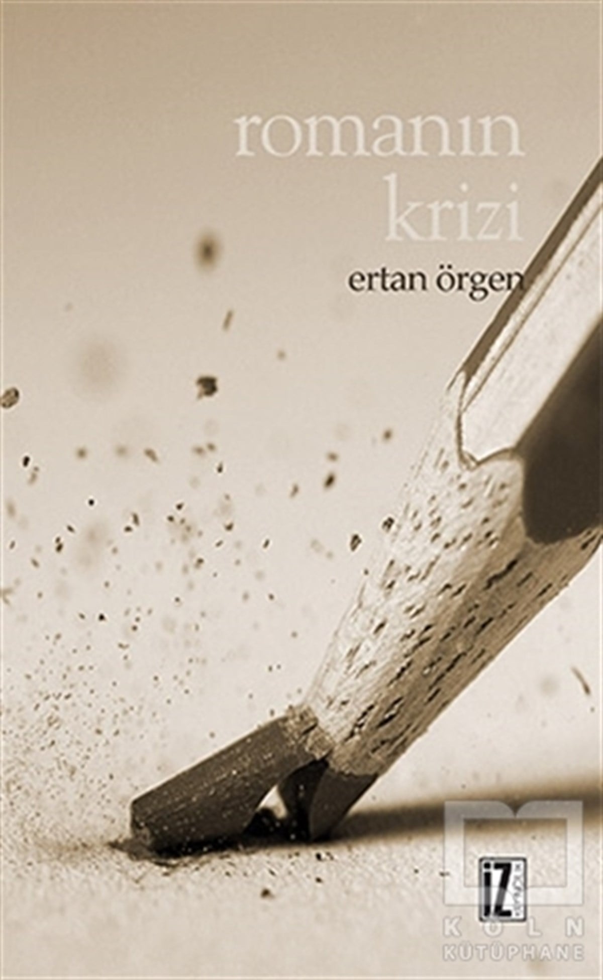 Ertan ÖrgenAraştırma-İnceleme-ReferansRomanın Krizi