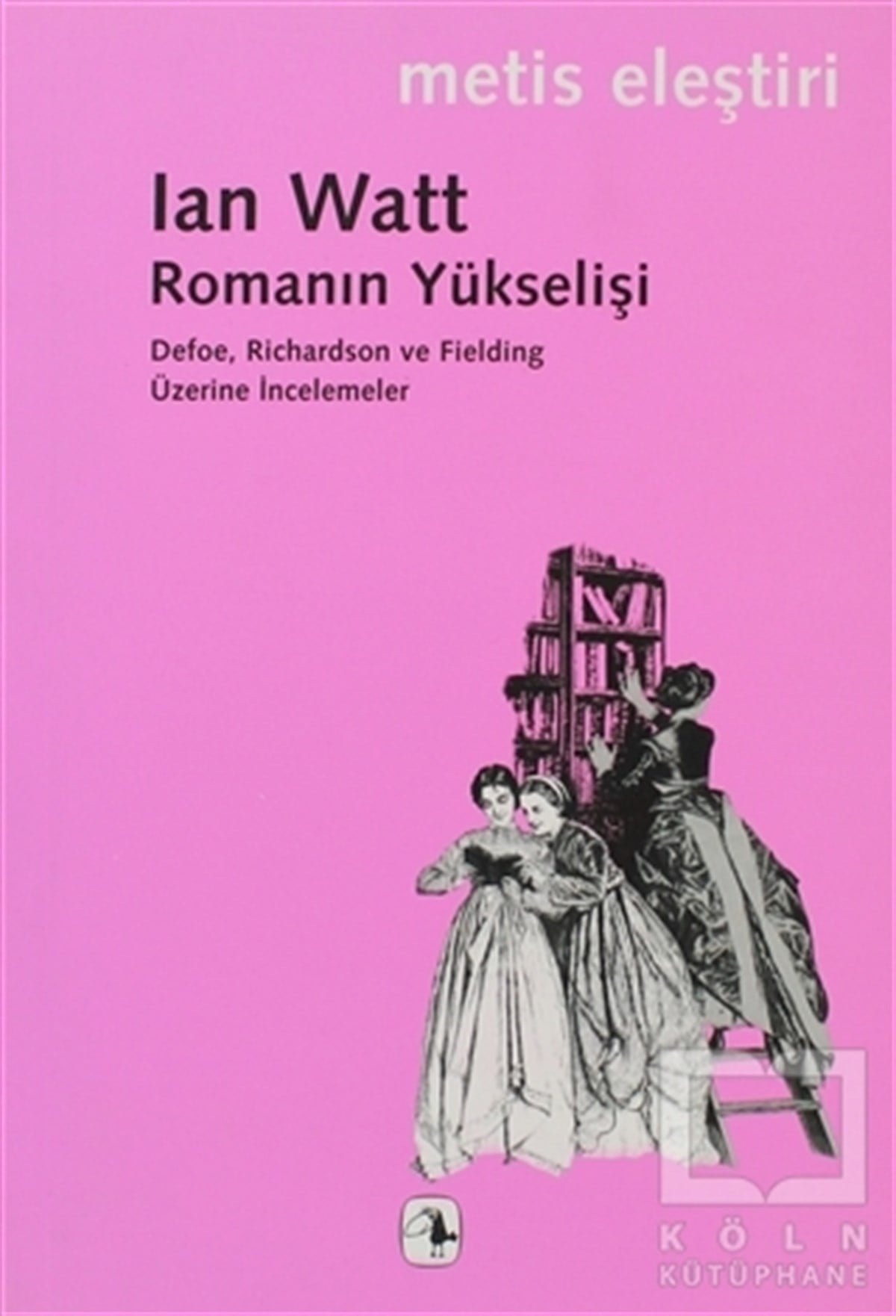 Ian WattAraştırma-İnceleme-ReferansRomanın Yükselişi