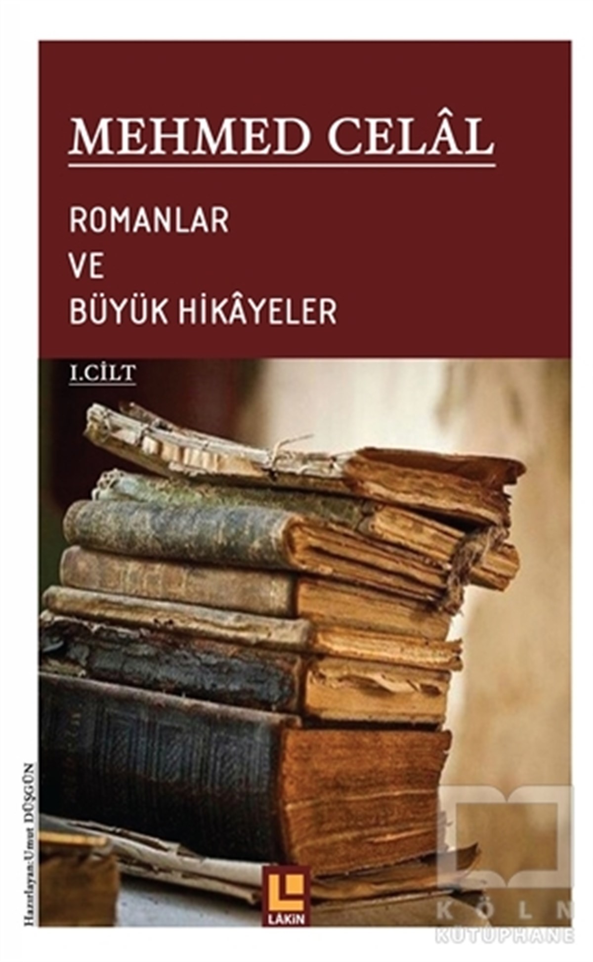 Umut DüşkünAraştırma-İnceleme-ReferansRomanlar ve Büyük Hikayeler (1. Cilt)