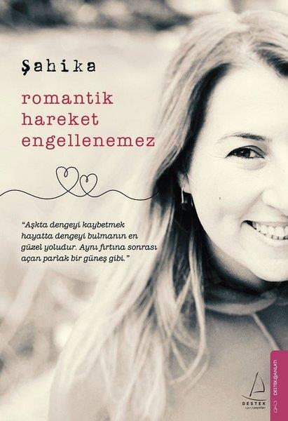 ŞahikaAnlatıRomantik Hareket Engellenemez