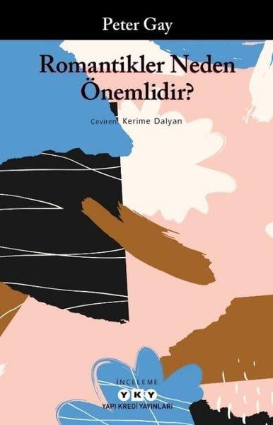Peter GayEleştiri & Kuram & İnceleme KitaplarıRomantikler Neden Önemlidir?