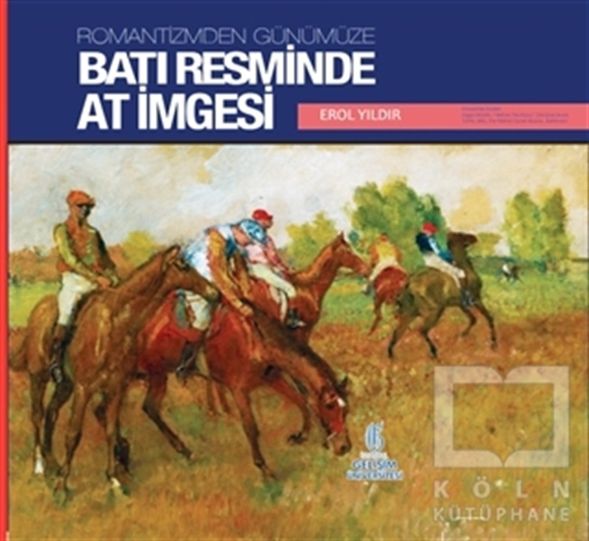 Erol YıldırımSanat Tarihi KitaplarıRomantizmden Günümüze : Batı Resminde At İmgesi