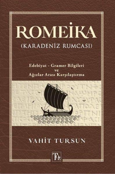 Vahit TursunDil Bilimi - EtimolojiRomeika - Karadeniz Rumcası: Edebiyat - Gramer Bilgileri ve Ağızlar Arası Karşılaştırması