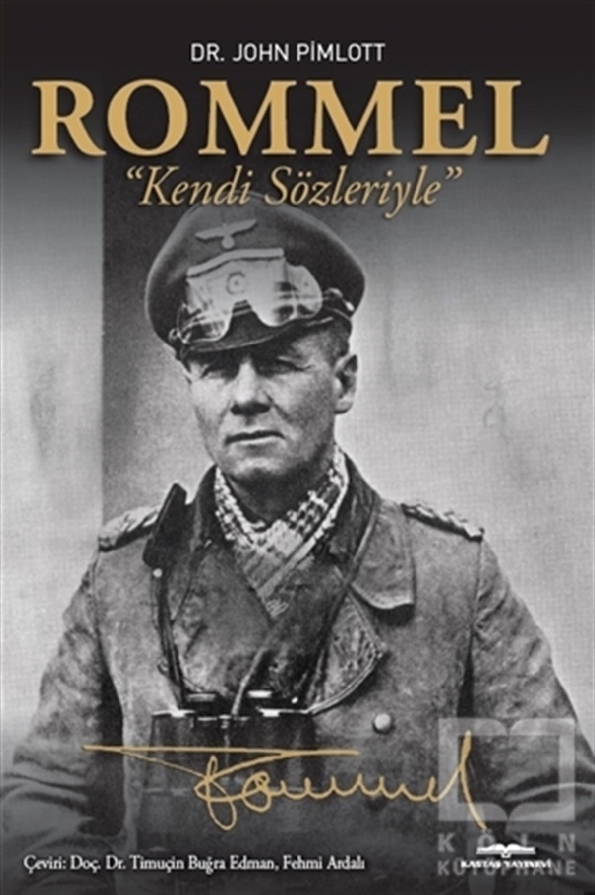 John PimlottDünya Tarihi KitaplarıRommel - Kendi Sözleriyle