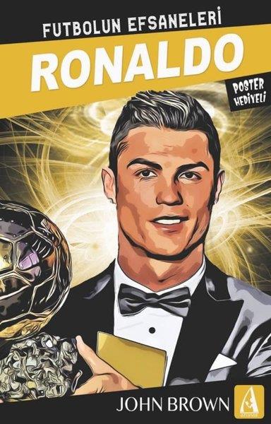 John BrownÇocuk Gençlik RomanlarıRonaldo: Futbolun Efsaneleri - Poster Hediyeli