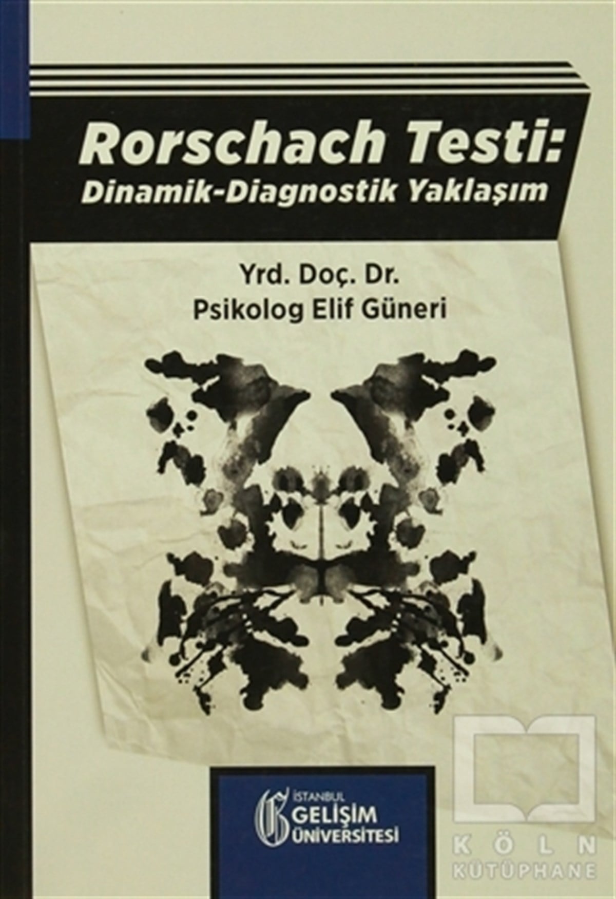 Elif GüneriEkoller ve YaklaşımlarRorschach Testi: Dinamik - Diagnostik Yaklaşım