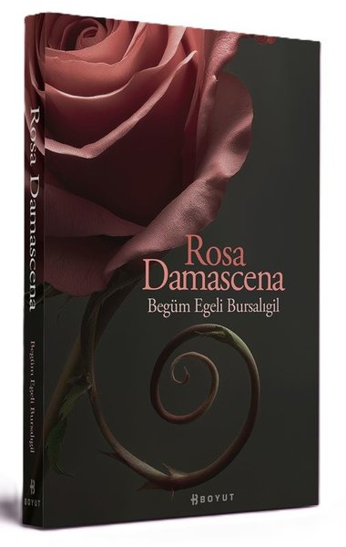 Begüm Egeli BursalıgilTürk RomaniRosa Damascena