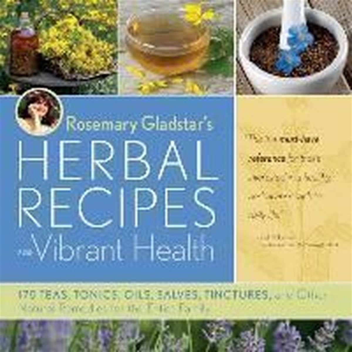 Rosemary GladstarHealth/Fitness/PsychologyRosemary Gladstar's Herbal Recipes for Vibrant Health