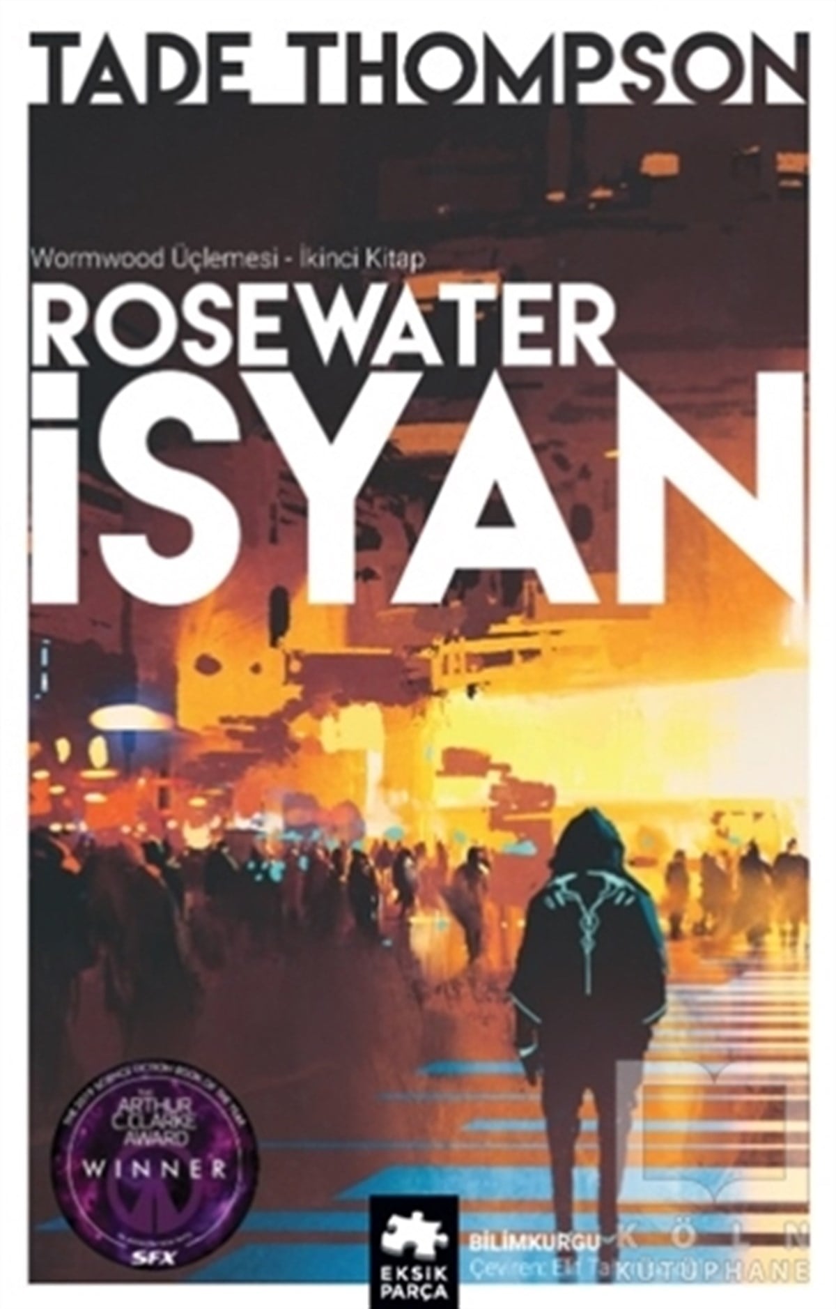 Tade ThomspsonBilimkurgu KitaplarıRosewater İsyan - Wormwood Üçlemesi İkinci Kitap