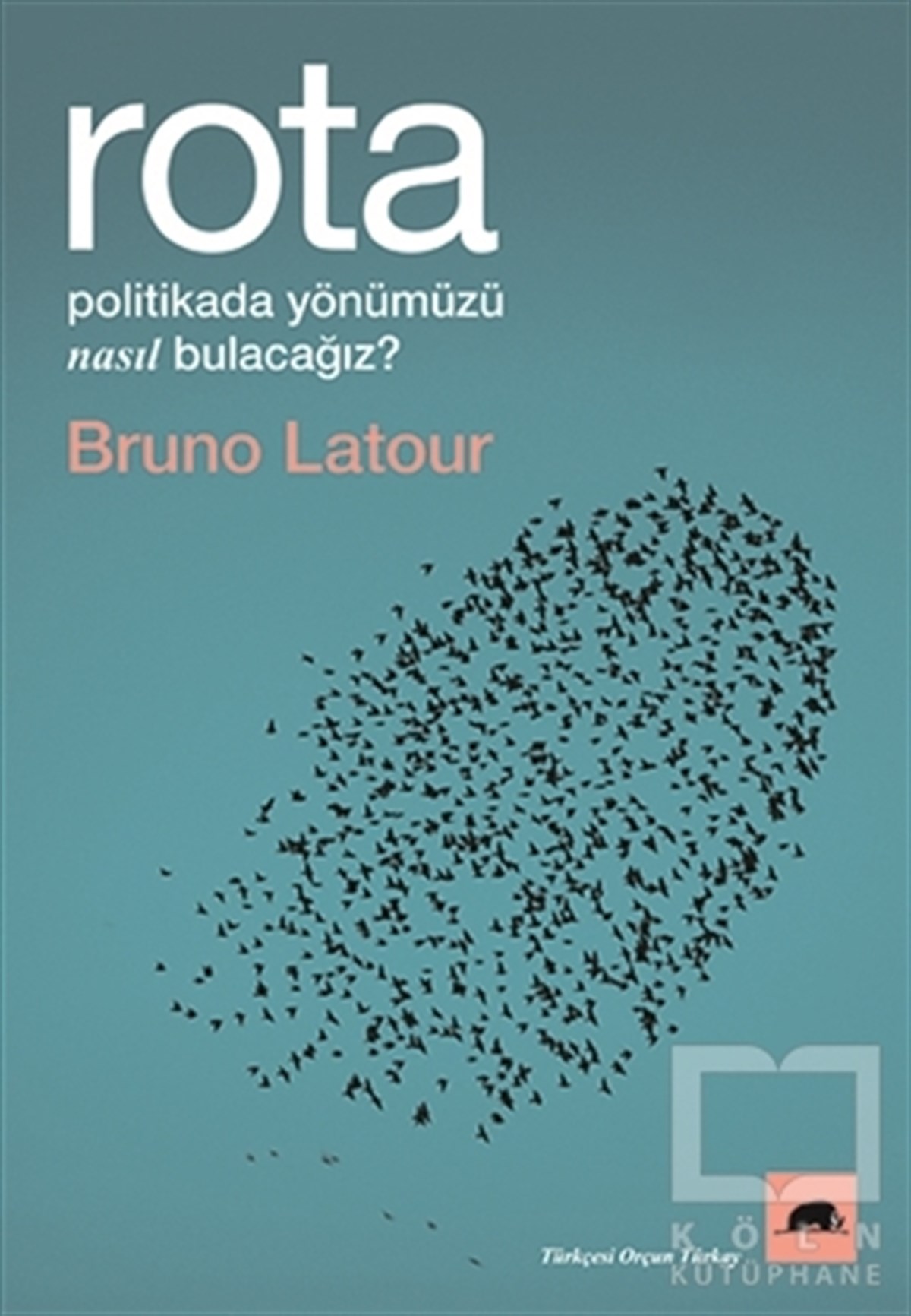 Bruno LatourSiyaset FelsefesiRota
