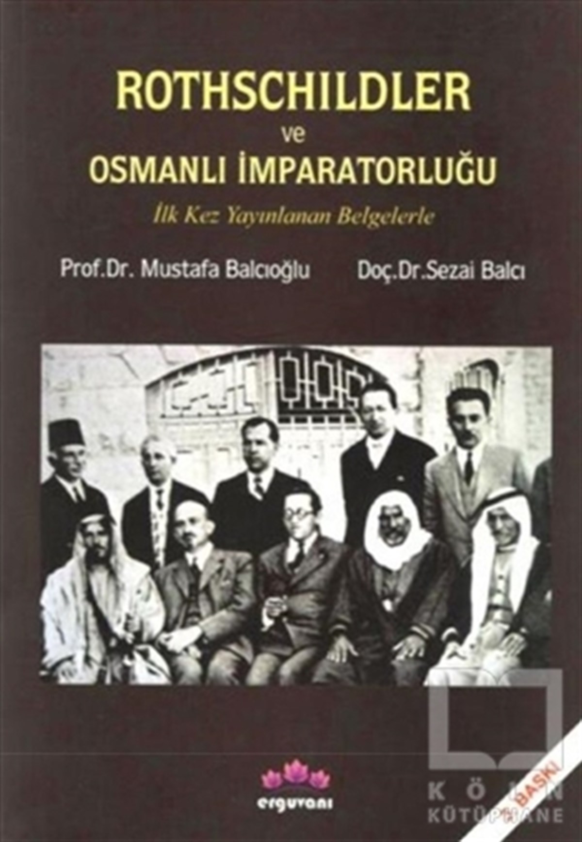 Sezai BalcıDünya Siyaseti ve PolitikasıRothschildler ve Osmanlı İmparatorluğu