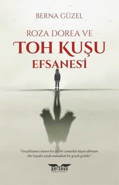 Berna GüzelFantastik Kitaplar & Fantastik RomanlarRoza Dorea ve Toh Kuşu Efsanesi