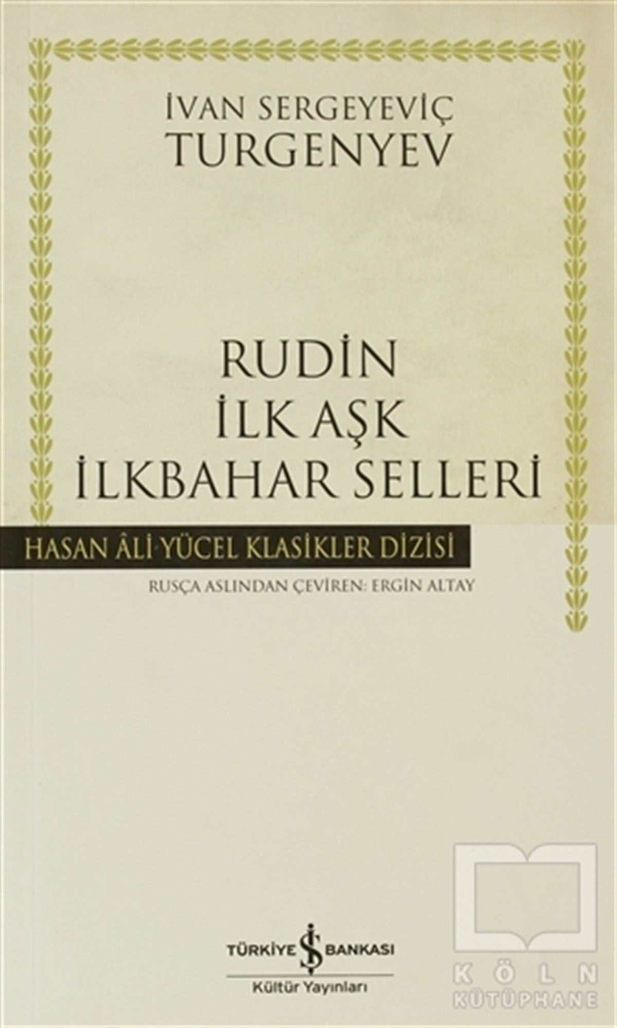 Ivan Sergeyeviç TurgenyevRus EdebiyatıRudin İlk Aşk İlkbahar Selleri