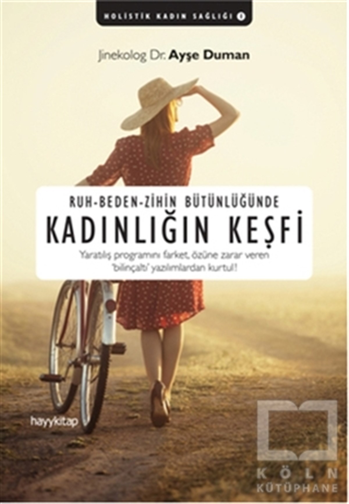 Ayşe DumanKadın Sorunu - FeminizmRuh-Beden-Zihin Bütünlüğünde Kadınlığın Keşfi