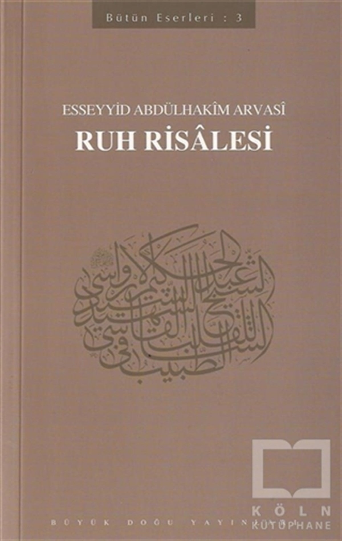 Esseyyid Abdülhakim ArvasiTasavvuf - Mezhepler - TarikatlarRuh Risalesi