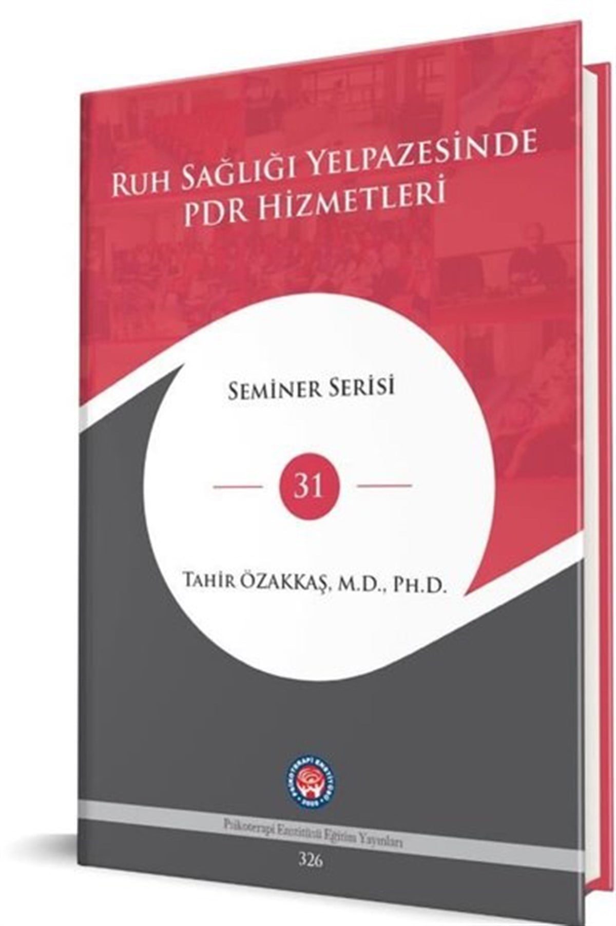 Tahir ÖzakkaşPsikoloji BilimiRuh Sağlığı Yelpazesinde PDR Hizmetleri - Seminer Serisi 31