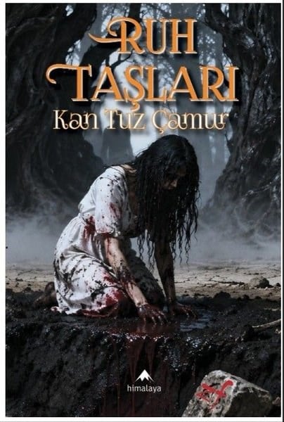Kürşat BozkurtTürk RomaniRuh Taşları - Kan Tuz Çamur