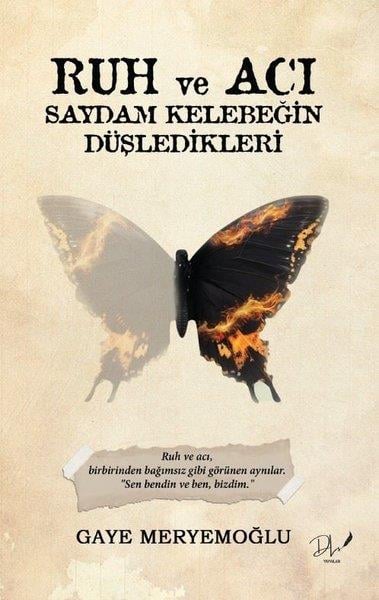 Gaye MeryemoğluTürkiye RomanRuh ve Acı - Saydam Kelebeğin Düşledikleri