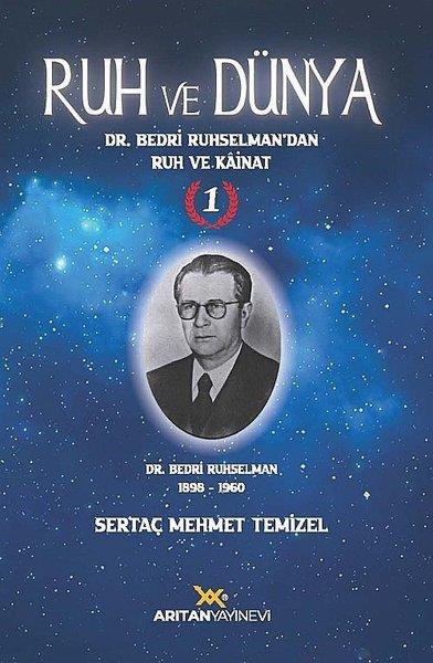 Sertaç Mehmet TemizelParapsikoloji KitaplarıRuh ve Dünya 1 - Dr. Bedri Ruhselman'dan Ruh ve Kainat