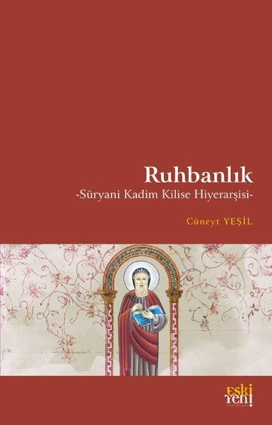 Cüneyt Yeşilİslami KitaplarRuhbanlık - Süryani Kadim Kilise Hiyerarşisi