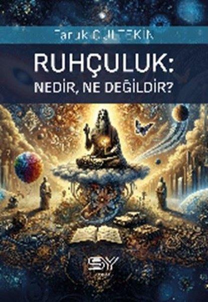 Faruk GültekinFelsefe BilimiRuhçuluk Nedir Ne Değildir?