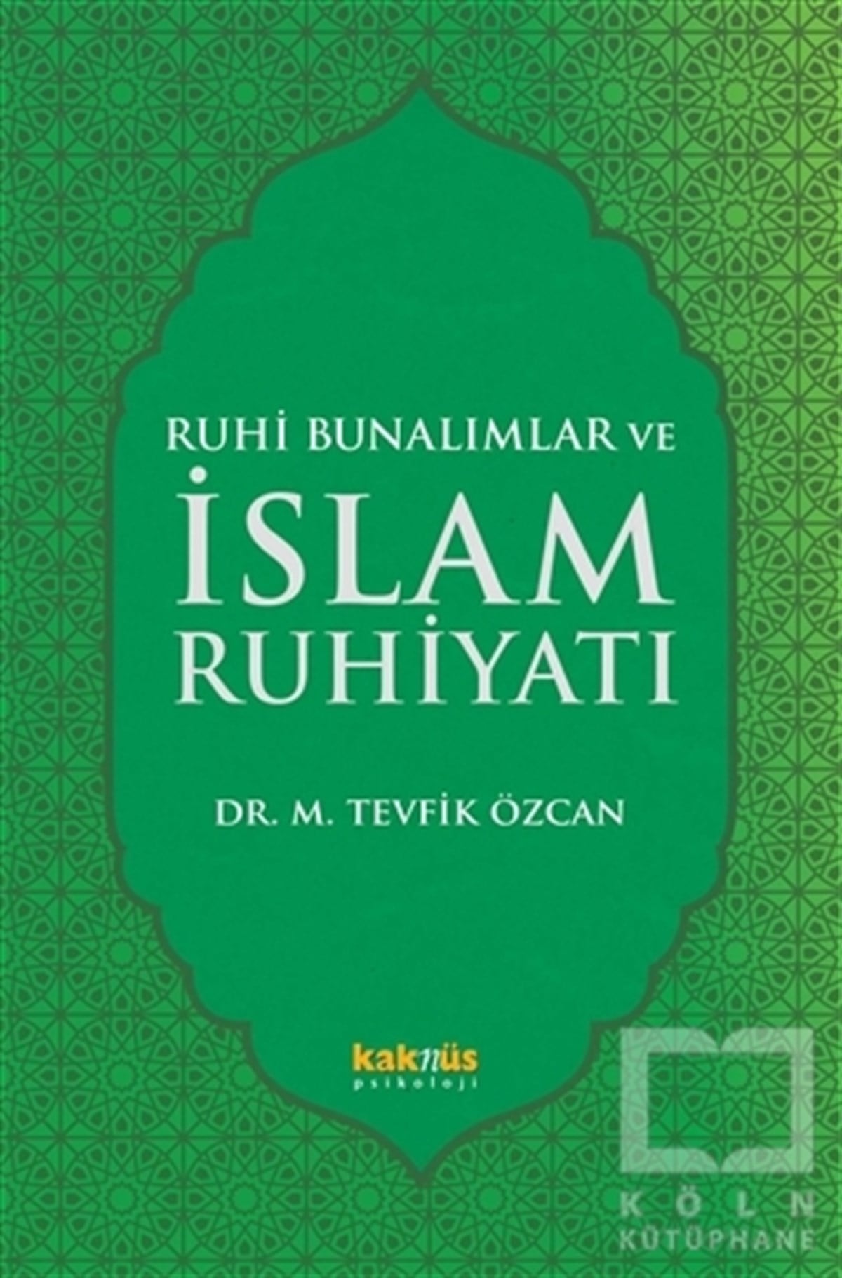 Mehmet Tevfik ÖzcanGenel PsikolojiRuhi Bunalımlar ve İslam Ruhiyatı