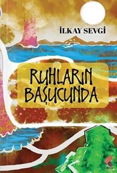 İlkay SevgiTürk RomaniRuhların Başucunda