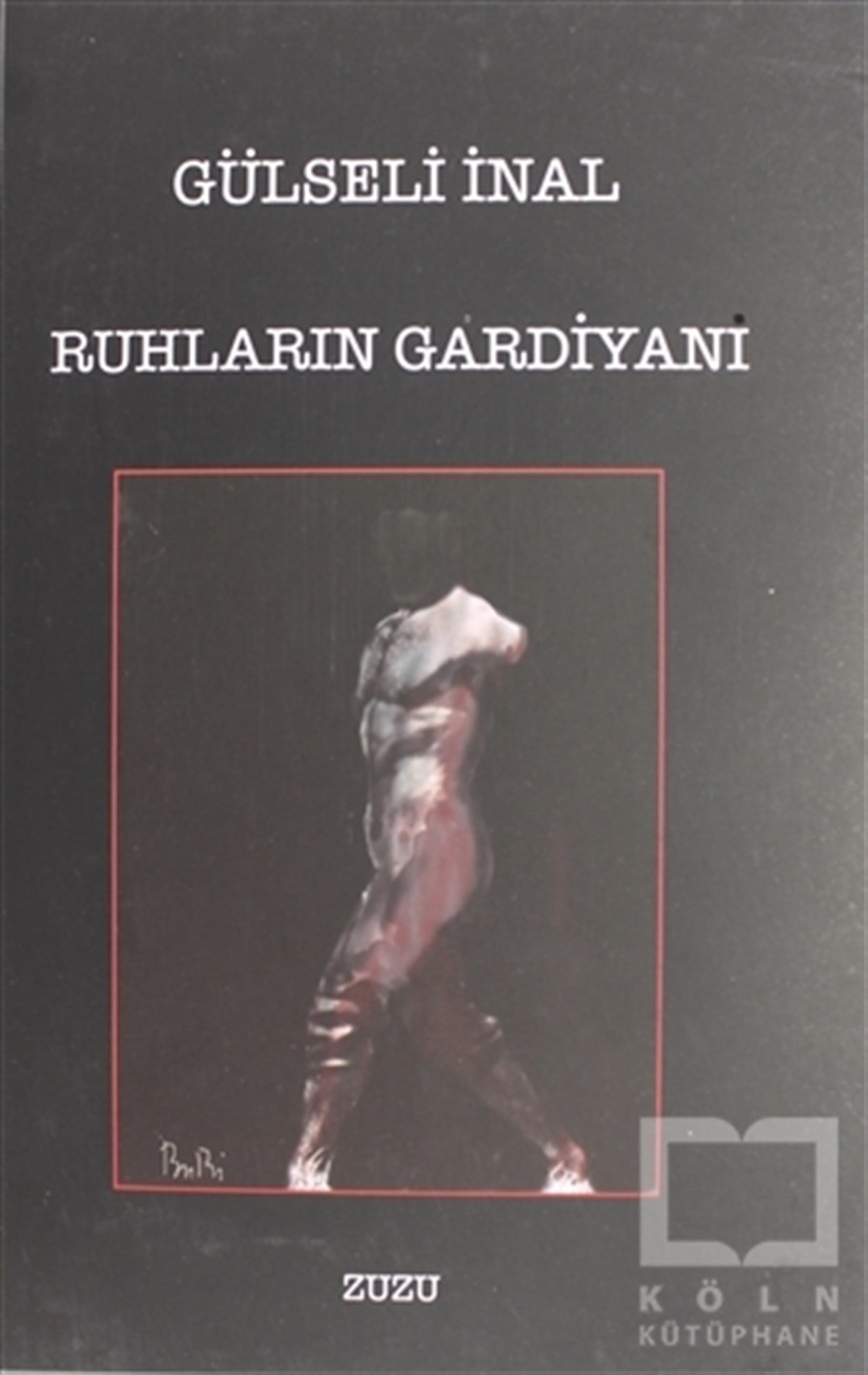 Gülseli İnalŞiirRuhların Gardiyanı