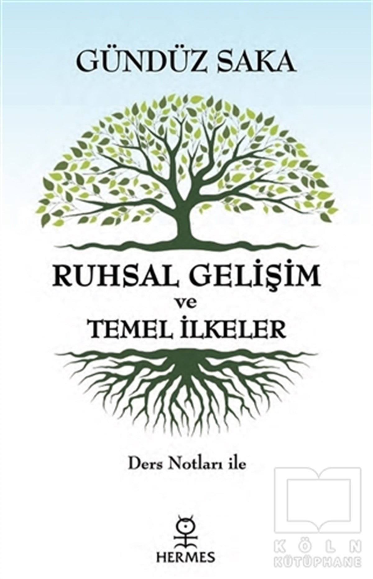 Gündüz SakaKişisel Gelişim KitaplarıRuhsal Gelişim ve Temel İlkeler