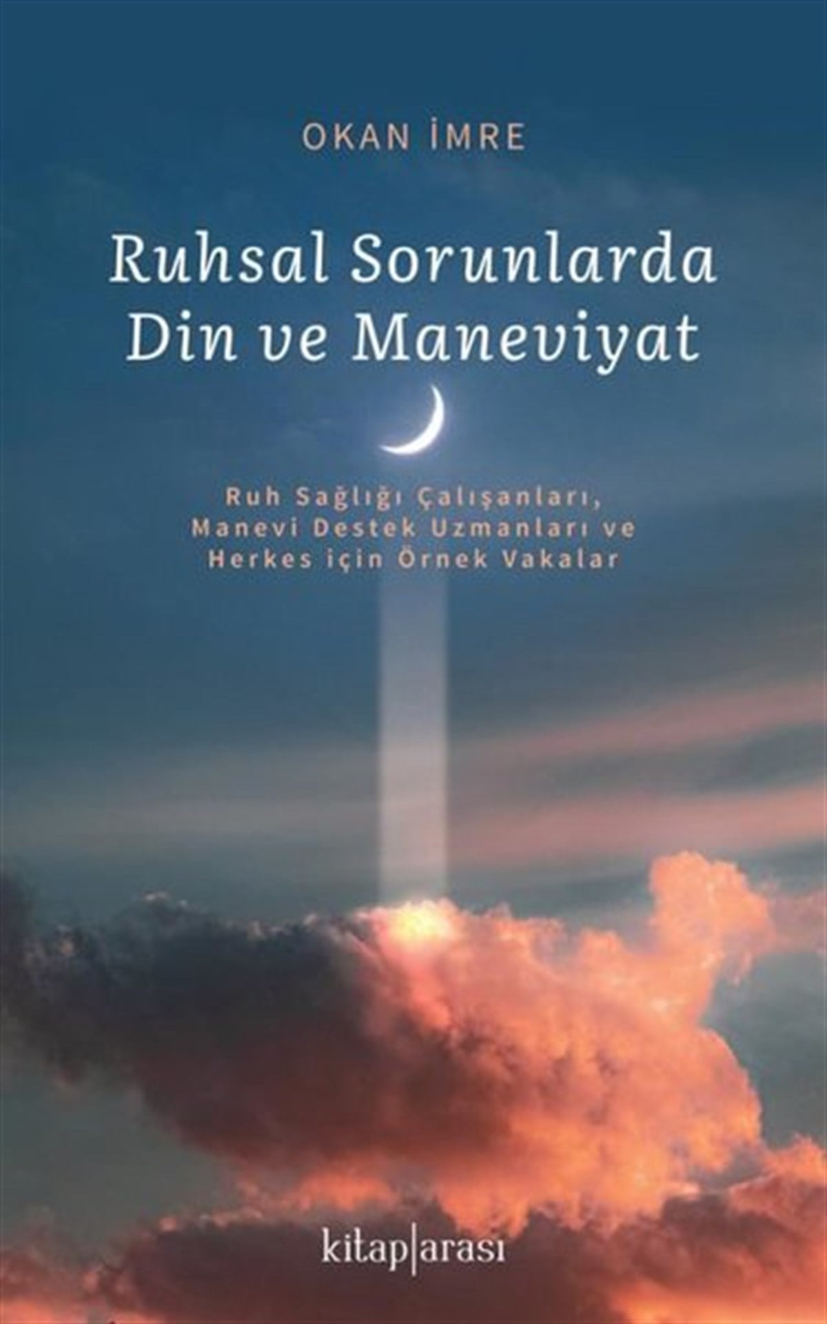 Okan İmreDinRuhsal Sorunlarda Din ve Maneviyat