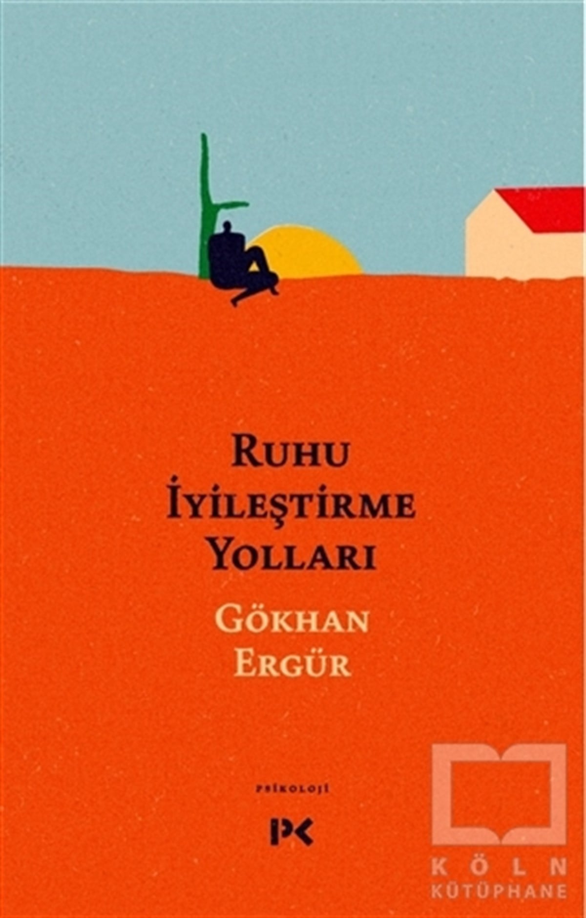 Gökhan ErgürGenel Psikoloji KitaplarıRuhu İyileştirme Yolları