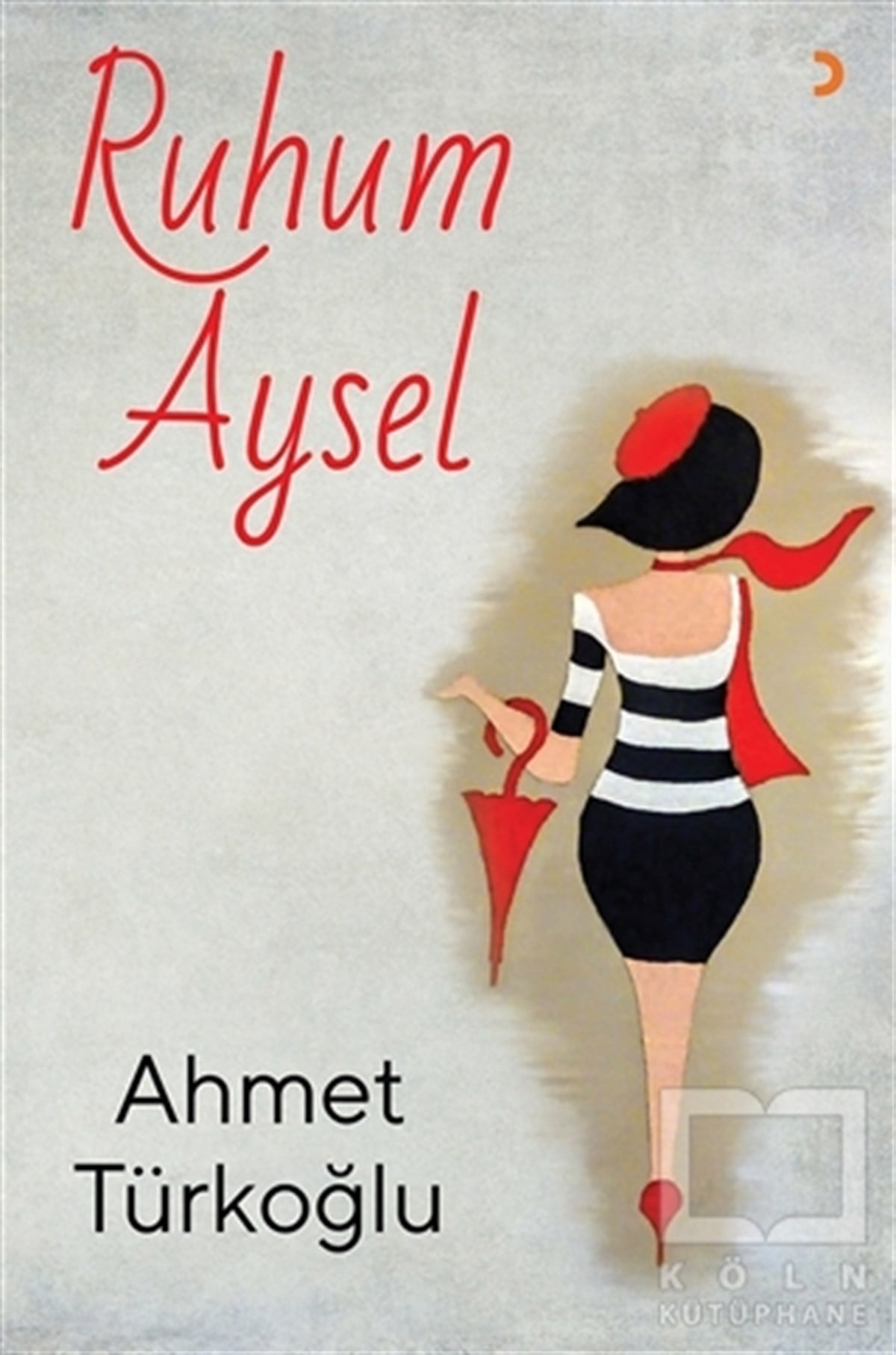 Ahmet TürkoğluHikaye (Öykü) KitaplarıRuhum Aysel