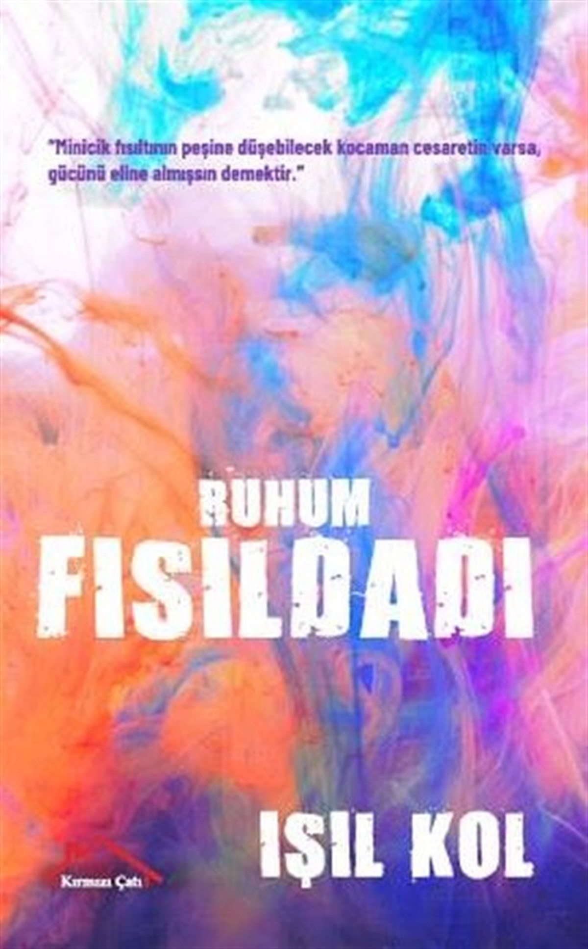 Işıl KolDeneme KitaplarıRuhum Fısıldadı