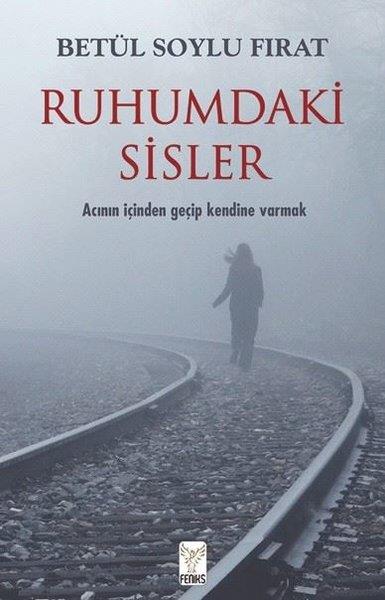 Betül Soylu FıratTürk RomaniRuhumdaki Sisler