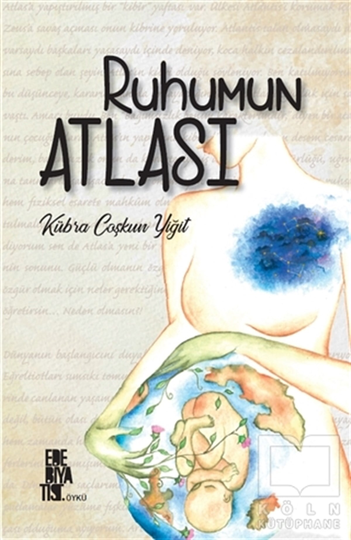 Kübra Çoşkun YiğitHikaye (Öykü) KitaplarıRuhumun Atlası