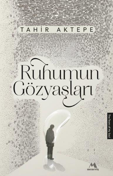Tahir AktepeTürk ŞiiriRuhumun Gözyaşları