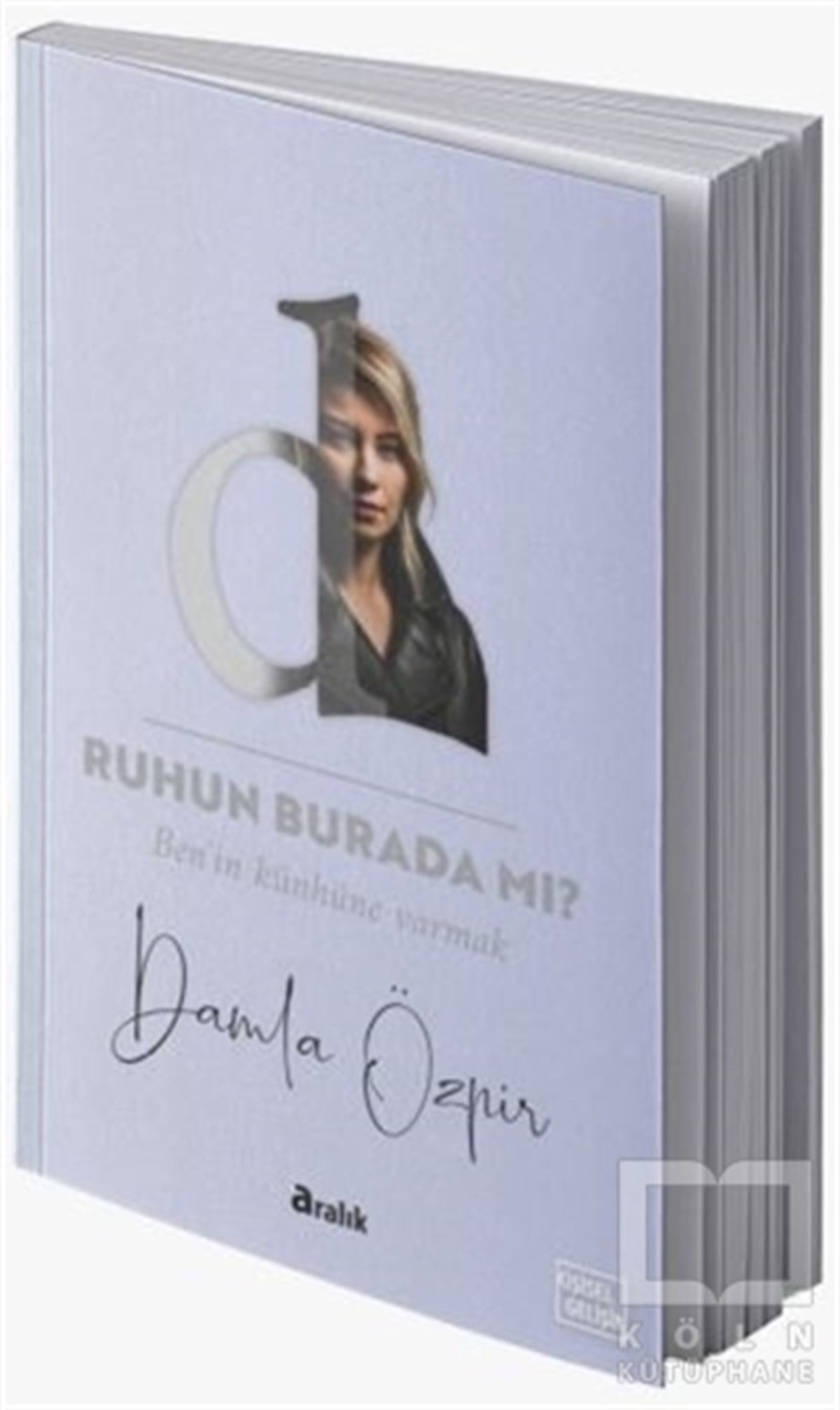 Damla ÖzpirKişisel Gelişim KitaplarıRuhun Burada Mı?