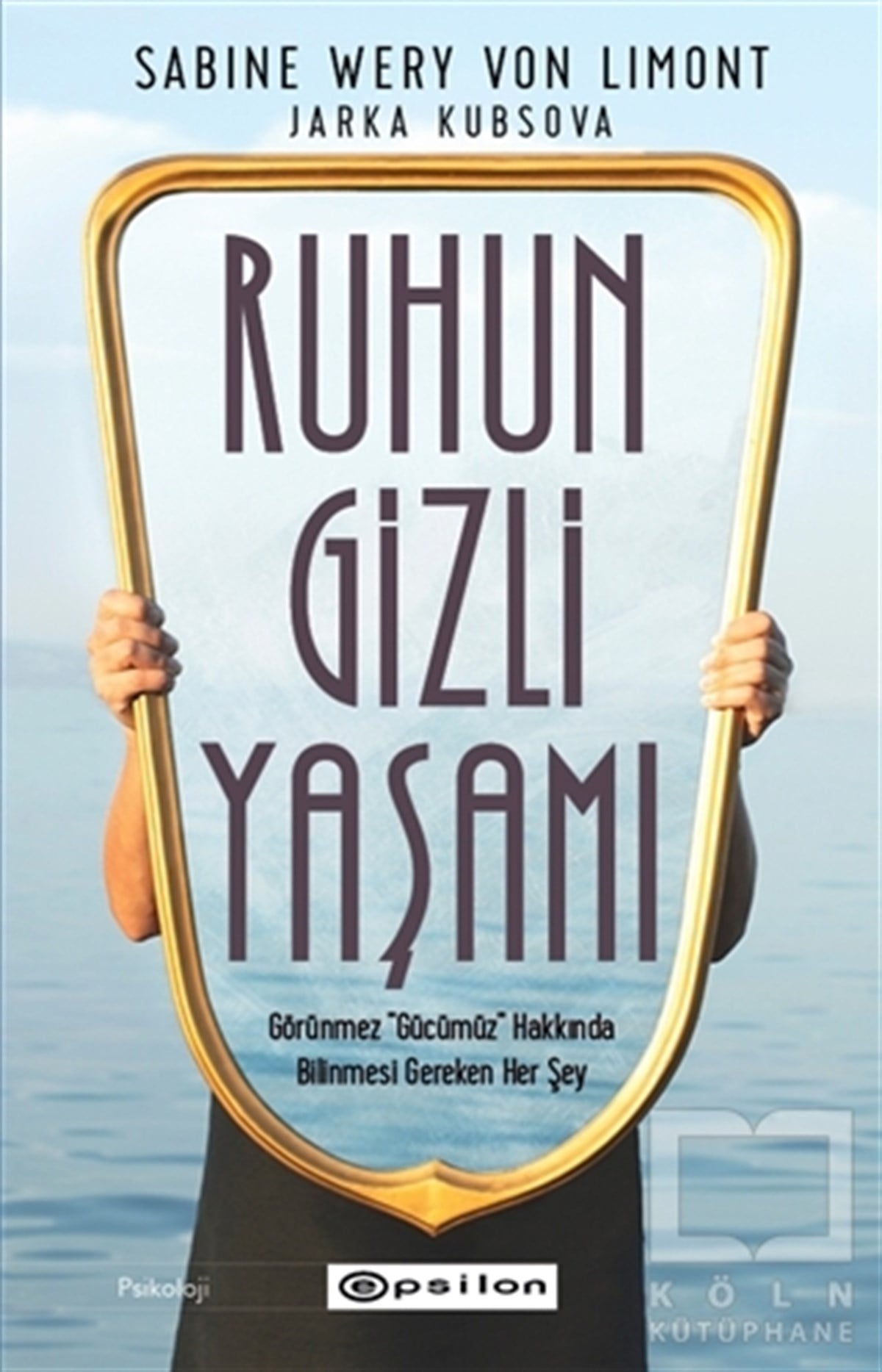 Sabine Wery Von LimontBaşvuru KitaplarıRuhun Gizli Yaşamı