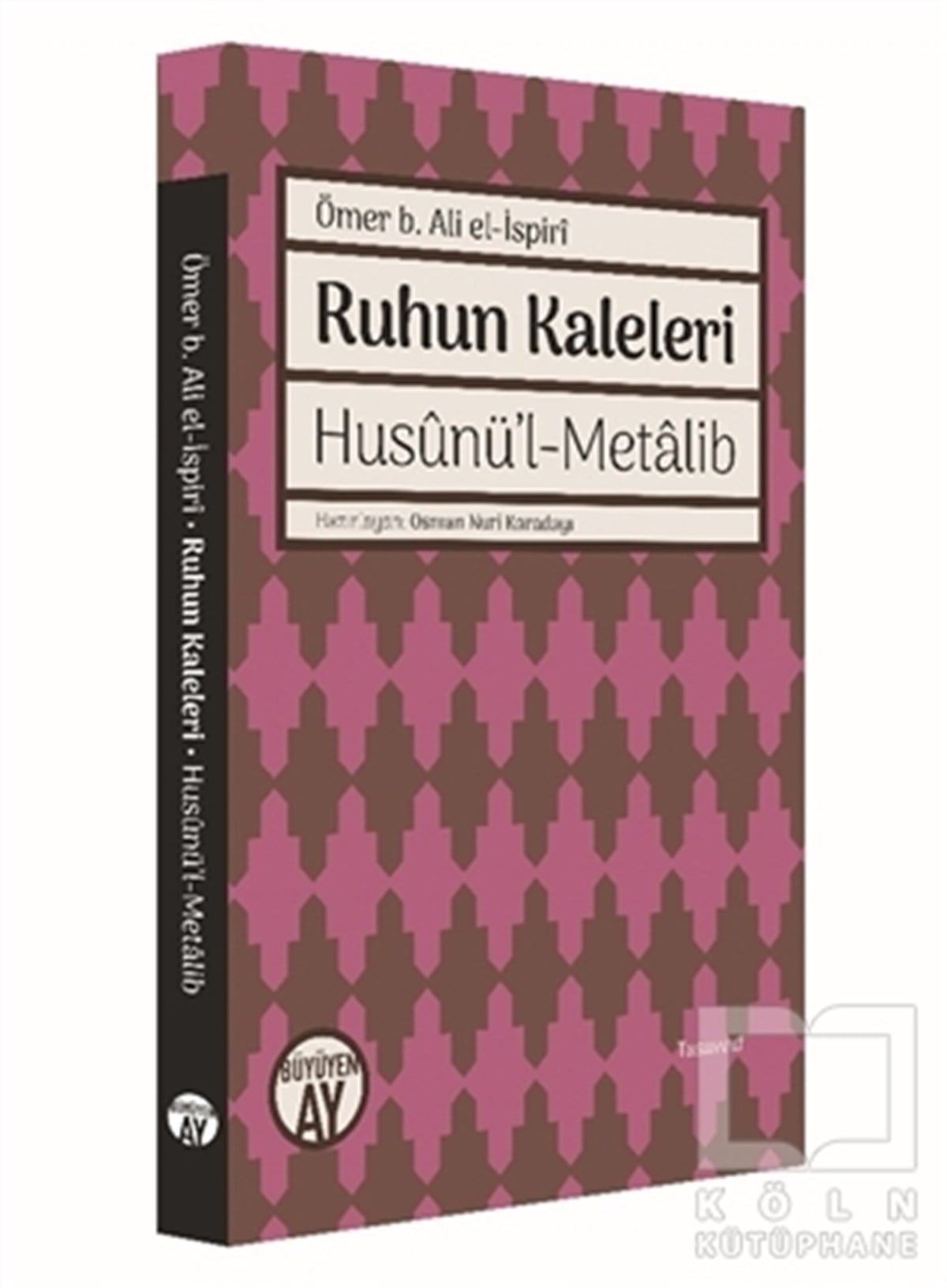 Ömer B. Ali el-İspiriTasavvuf - Mezhepler - TarikatlarRuhun Kaleleri