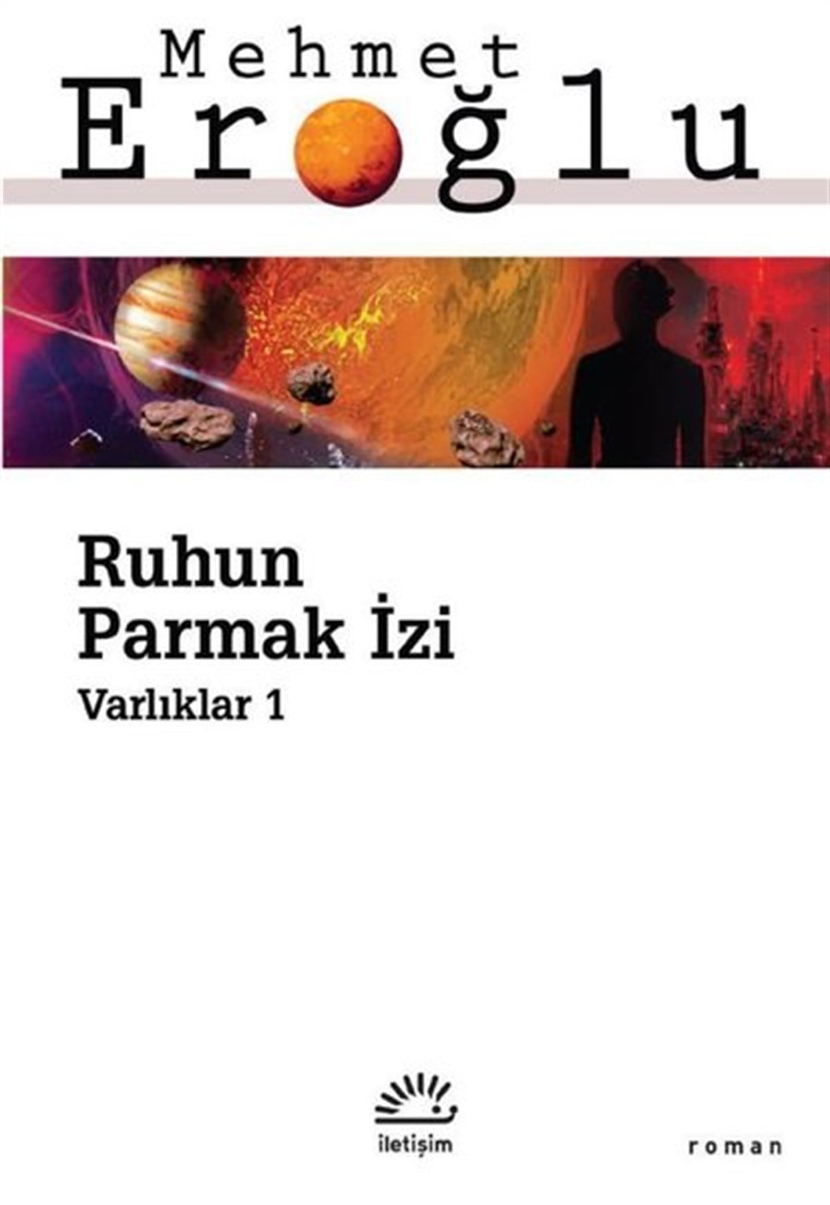Mehmet EroğluTürkiye RomanRuhun Parmak İzi - Varlıklar 1