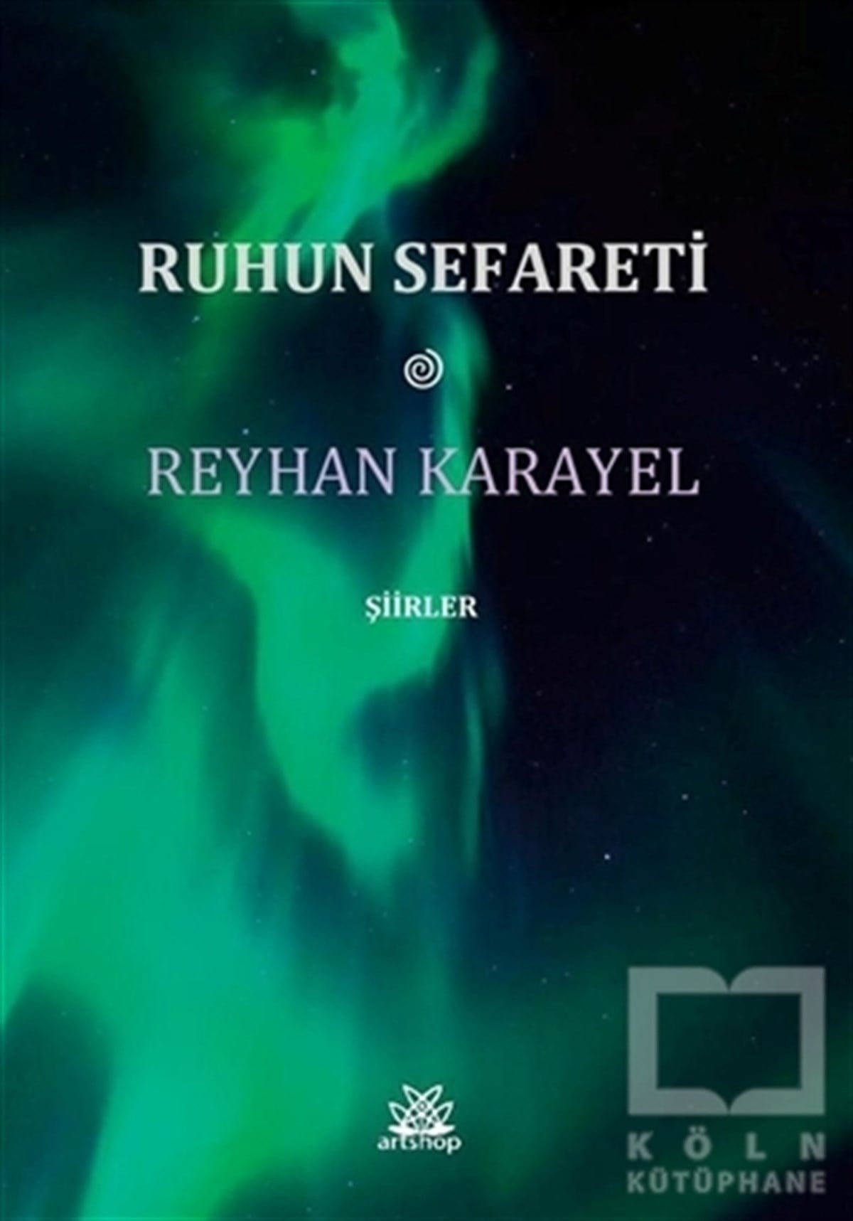 Reyhan KarayelTürkçe Şiir KitaplarıRuhun Sefareti