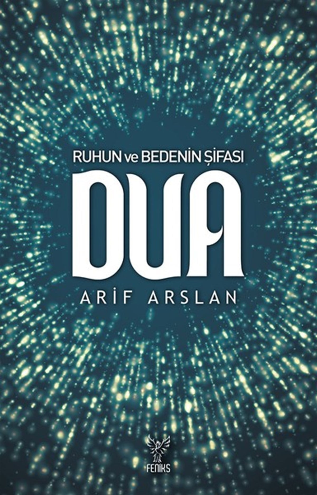Arif Arslanİslami KitaplarRuhun ve Bedenin Şifası Dua