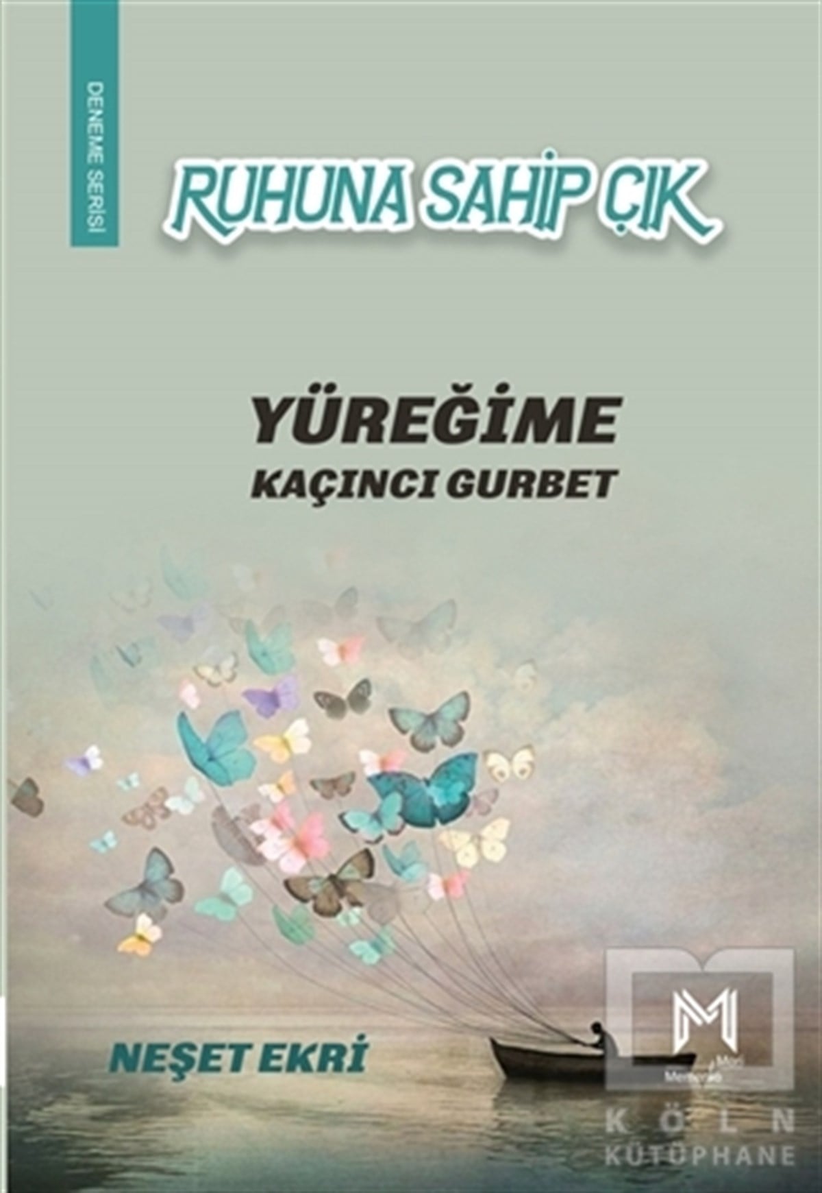 Neşet EkriDeneme KitaplarıRuhuna Sahip Çık