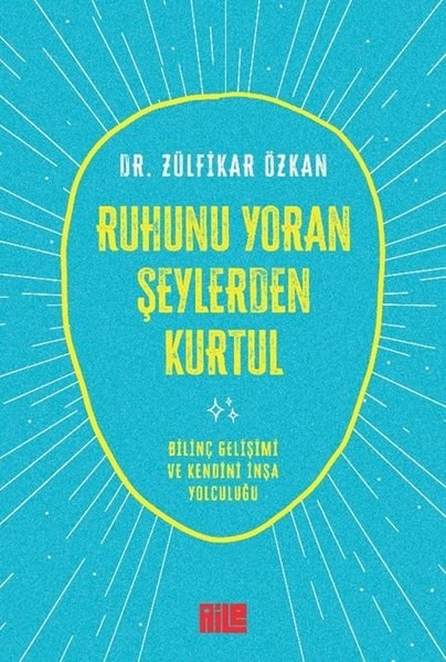 Zülfikar ÖzkanKişisel Gelişim KitaplarıRuhunu Yoran Şeylerden Kurtul