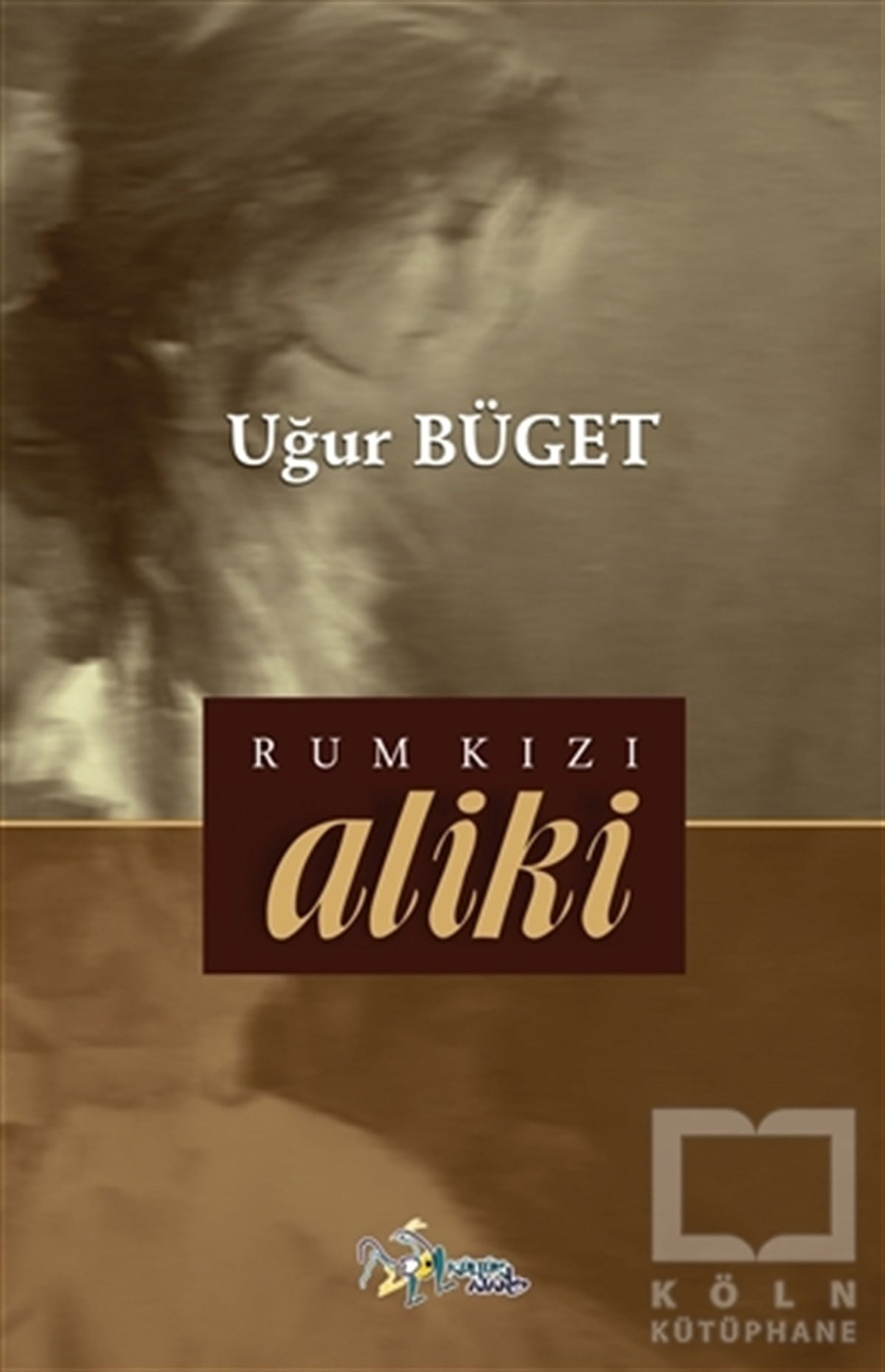 Uğur BügetRomanRum Kızı Aliki
