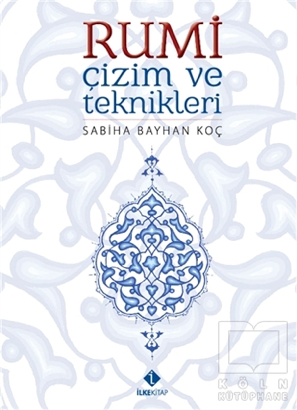 Sabiha Bayhan KoçDiğerRumi Çizim ve Teknikleri