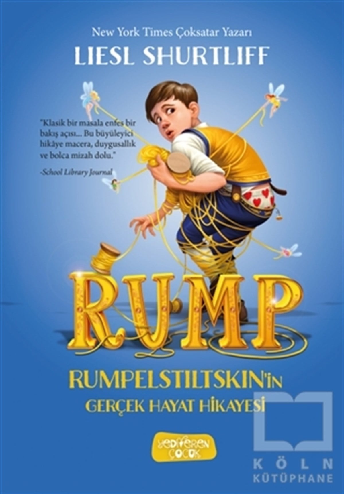 Liesl ShurtliffÇocuk RomanlarıRump -  Rumpelstiltskin'in Gerçek Hayat Hikayesi