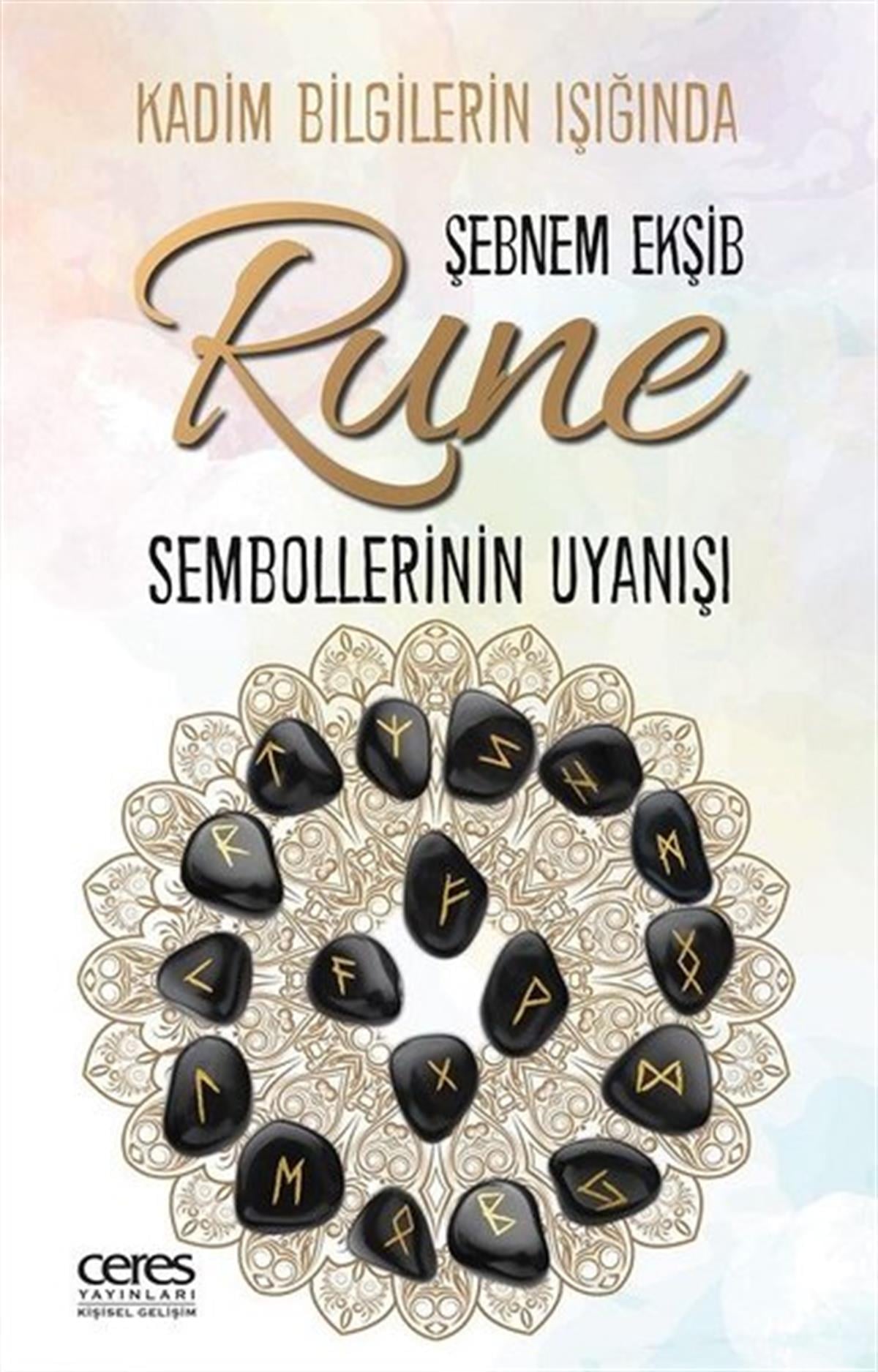 Şebnem EkşibAstroloji KitaplarıRune Sembollerinin Uyanışı - Kadim Bilgilerin Işığında